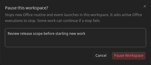 Office Pause workspace dialog with a required reason and confirmation control